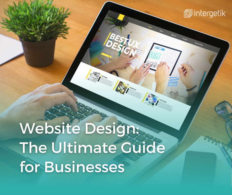 Website Design: The Ultimate Guide for Businesses