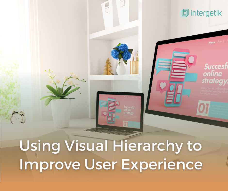 Using Visual Hierarchy to Improve User Experience