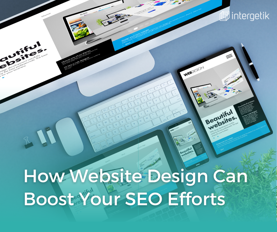 How Website Design Can Boost Your SEO Efforts