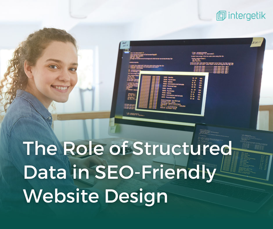 The Role of Structured Data in SEO-Friendly Website Design