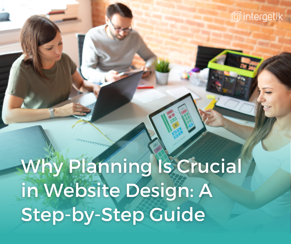 Why Planning Is Crucial in Website Design: A Step-by-Step Guide