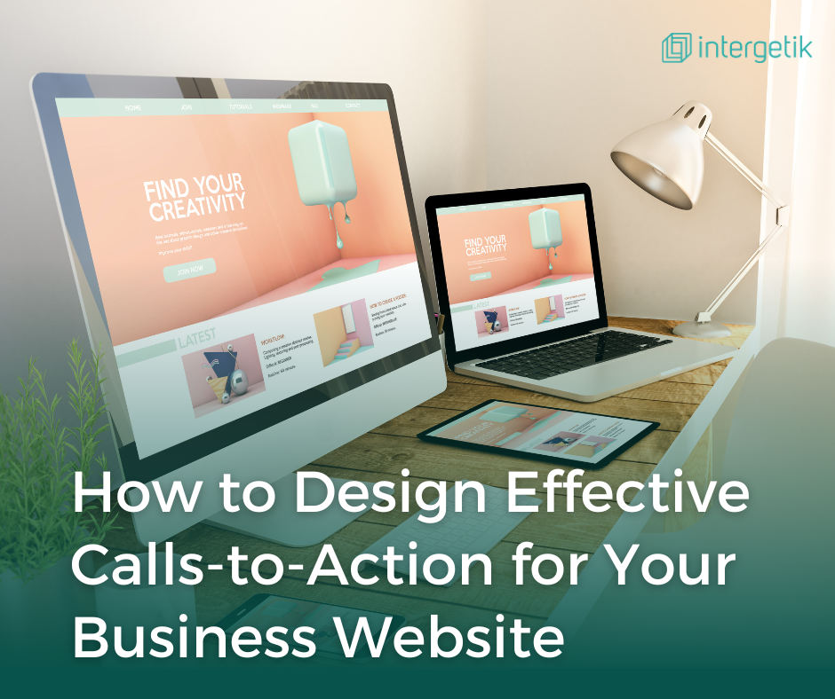 How to Design Effective Calls-to-Action for Your Business Website